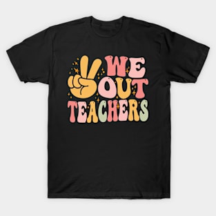 Peace we out teachers T-Shirt